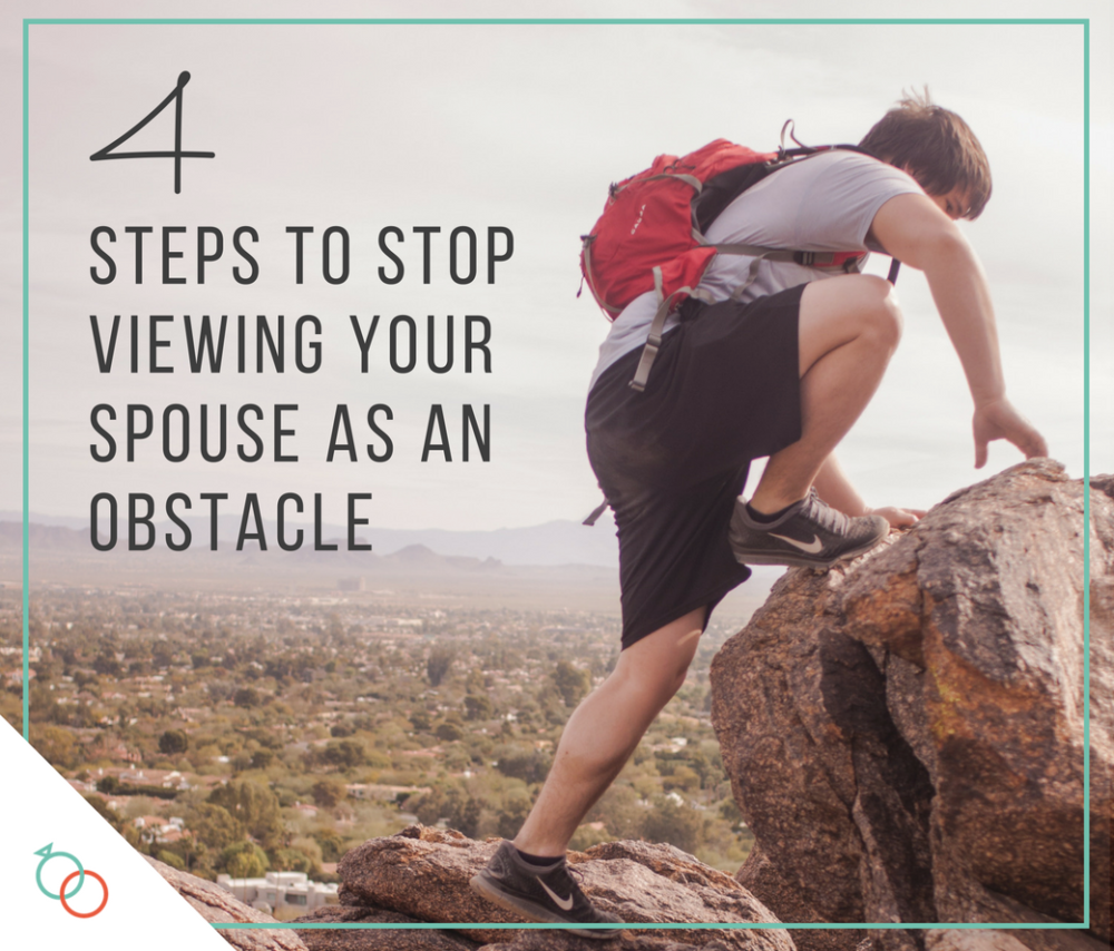 obstacles, overcoming obstacles, overcoming obstacles in marriage, looking at people as obstacles, people are not obstacles, your spouse is not an obstacle, don&rsquo;t look at people as obstacles, how to not see people as obstacles, husband is obstacle, wife is obstacle, marriage advice, marriage help