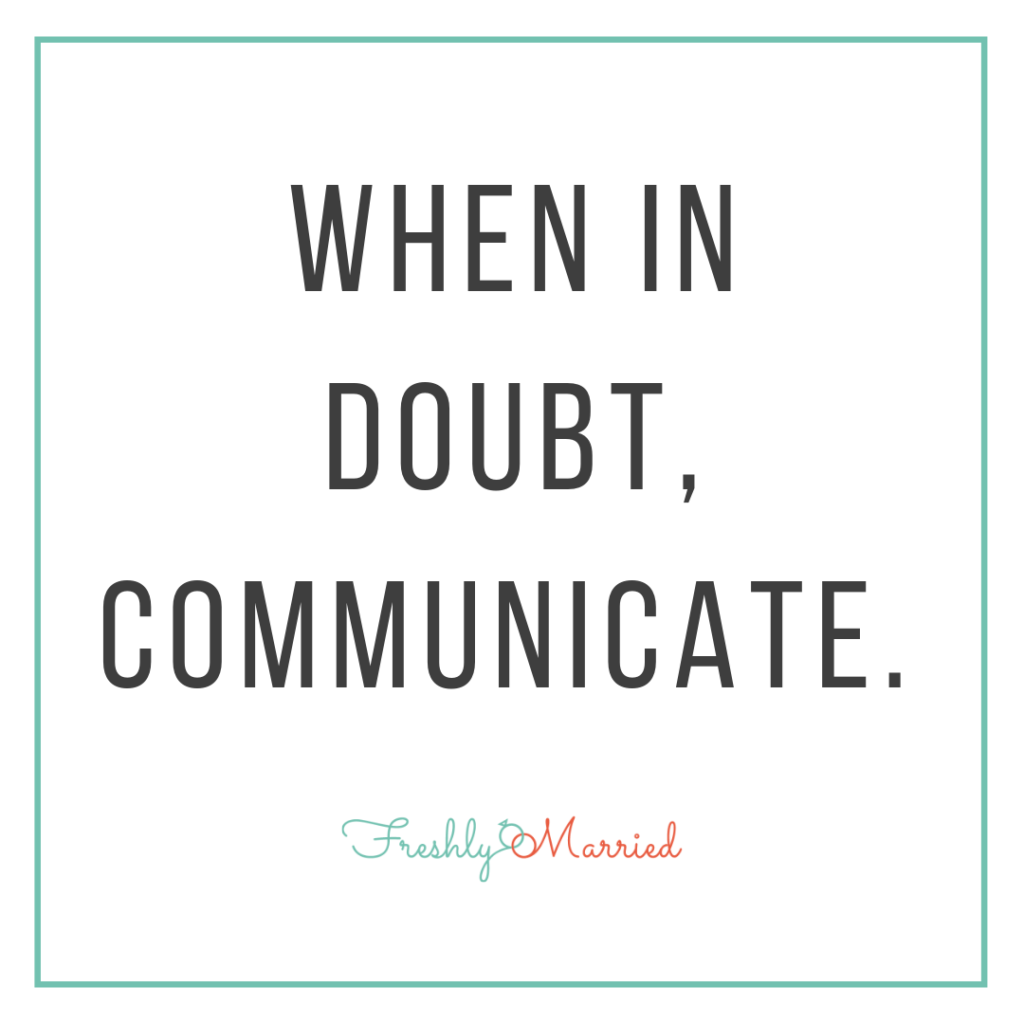 communication, when in doubt, when in doubt communicate, marriage, marriage help, marriage advice, marriage 101, newlyweds, communication help, communication in marriage, conflict resolution