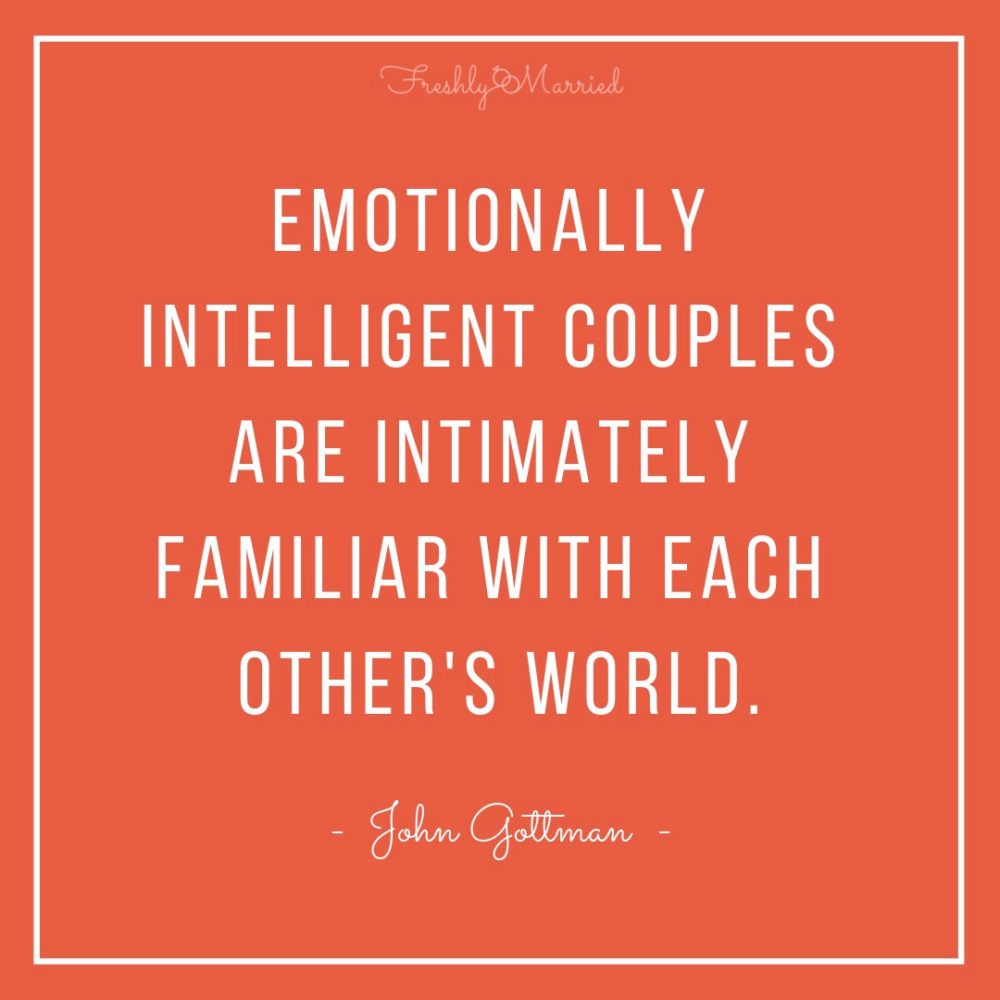 emotionally intelligent couples, gottman quote, john gottman quote, familiar with each other&rsquo;s world. dreaming together, marriage, marriage advice, marriage help, marriage questions, questions to ask your spouse