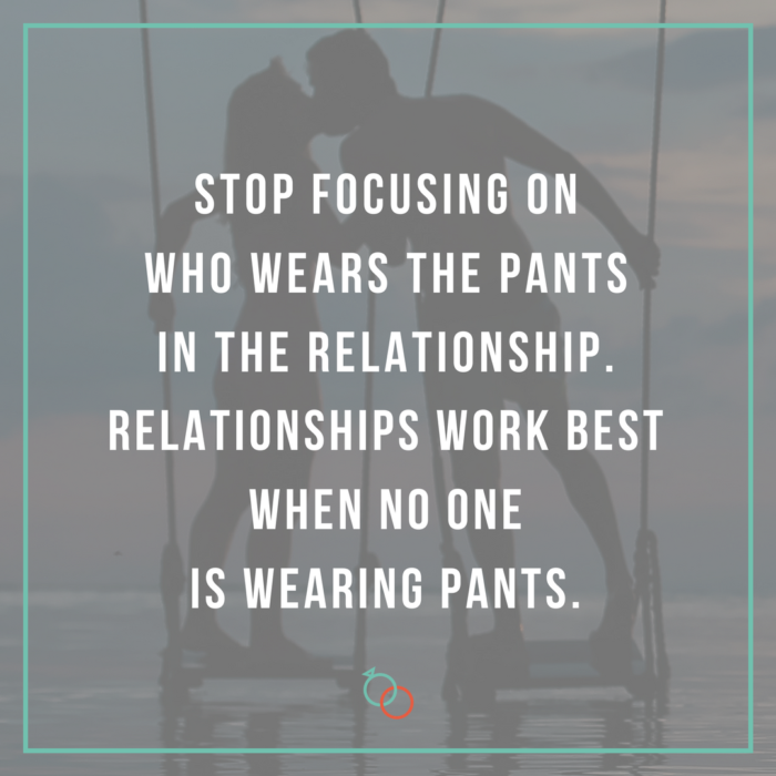 who wears the pants, pants in the relationship, who wears the pants in marriage, decision making in marriage, decisions in marriage, making decisions in marriage, making decisions together, making decisions together in marriage, three-legged race in marriage, whipped in marriage, wearing the pants